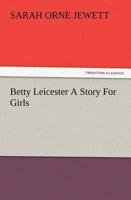 Betty Leicester A Story For Girls