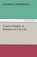 Venus in Boston, a Romance of City Life