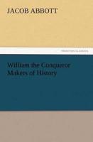 William the Conqueror Makers of History