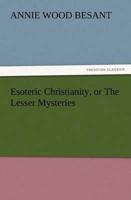 Esoteric Christianity, or The Lesser Mysteries