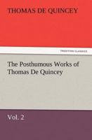 The Posthumous Works of Thomas de Quincey, Vol. 2