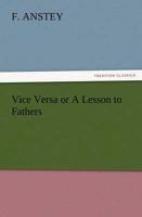 Vice Versa or A Lesson to Fathers