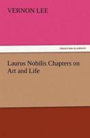 Laurus Nobilis Chapters on Art and Life