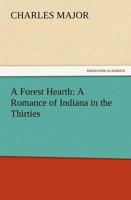 A Forest Hearth: A Romance of Indiana in the Thirties