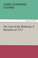 The Last of the Mohicans a Narrative of 1757