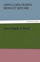 Fairy Fingers A Novel
