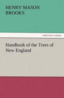 Handbook of the Trees of New England