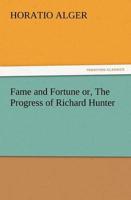 Fame and Fortune Or, the Progress of Richard Hunter