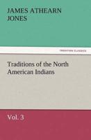 Traditions of the North American Indians, Vol. 3
