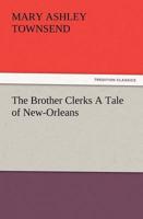 The Brother Clerks a Tale of New-Orleans