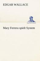 Mary Ferrera Spielt System
