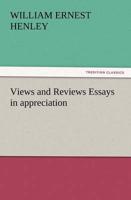 Views and Reviews Essays in Appreciation