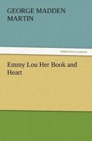 Emmy Lou Her Book and Heart