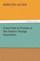 From Farm to Fortune or Nat Nason's Strange Experience