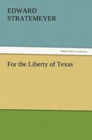 For the Liberty of Texas