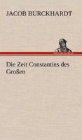 Die Zeit Constantins Des Grossen