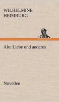 Alte Liebe Und Anderes. Novellen