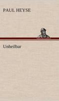 Unheilbar