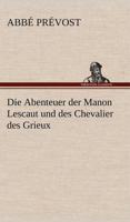 Die Abenteuer Der Manon Lescaut Und Des Chevalier Des Grieux