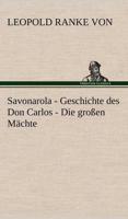 Savonarola - Geschichte Des Don Carlos - Die Grossen Machte