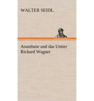 Anasthase Und Das Untier Richard Wagner