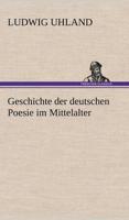 Geschichte Der Deutschen Poesie Im Mittelalter