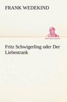 Fritz Schwigerling Oder Der Liebestrank