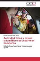 Actividad física y estrés traumático secundario en bomberos