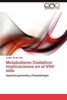Metabolismo Oxidativo: Implicaciones En El Vih/ Sida