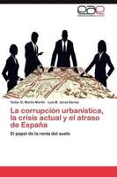 La corrupción urbanística, la crisis actual y el atraso de España