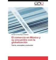 El Comercio En Mexico y Su Encuentro Con La Globalizacion