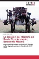 La Gestion del Hombre En Santa Cruz Atizapan, Estado de Mexico