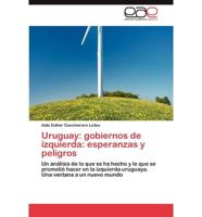 Uruguay: gobiernos de izquierda: esperanzas y peligros