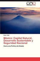 Mexico: Capital Natural, Desarrollo Sustentable y Seguridad Nacional