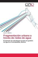 Fragmentación urbana a través de redes de agua