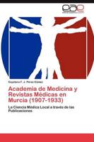 Academia de Medicina y Revistas Médicas en Murcia (1907-1933)