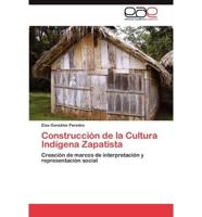 Construcción de la Cultura Indígena Zapatista