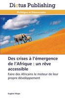 Des crises à l émergence de l afrique : un rêve accessible