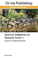 Guerres indigènes en océanie tome 1
