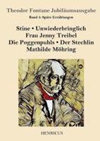 Späte Erzählungen:Stine / Unwiederbringlich / Frau Jenny Treibel / Die Poggenpuhls / Der Stechlin / Mathilde Möhring