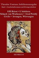 Gesellschaftsromane und Sittengeschichten:Effi Briest / L'Adultera / Schach von Wuthenow / Graf Petöfy / Cécile / Irrungen, Wirrungen