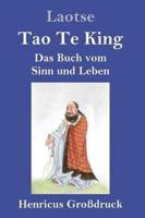 Tao Te King (Großdruck):Das Buch vom Sinn und Leben