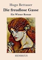 Die freudlose Gasse:Ein Wiener Roman