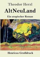 AltNeuLand (Großdruck):Ein utopischer Roman
