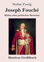 Joseph Fouché (Großdruck):Bildnis eines politischen Menschen