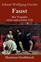Faust (Großdruck):Der Tragödie erster und zweiter Teil