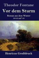 Vor dem Sturm (Großdruck):Roman aus dem Winter 1812 auf 13