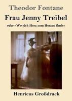 Frau Jenny Treibel (Großdruck):oder  Wo sich Herz zum Herzen findt