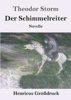 Der Schimmelreiter (Großdruck):Novelle