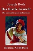 Das falsche Gewicht (Großdruck):Die Geschichte eines Eichmeisters